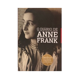 O Diário de Anne Frank: Edição com Fotos Autênticas - Anne Frank