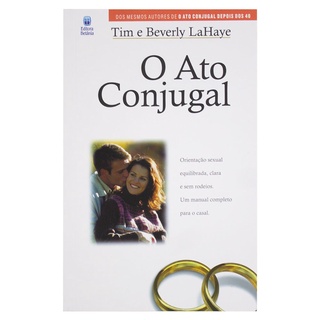 Livro: o Ato Conjugal | Tim e Beverly Lahaye