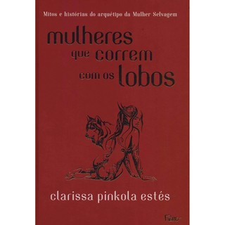 Livro - Mulheres Que Correm Com Os Lobos -Novo- Capa Dura (2)