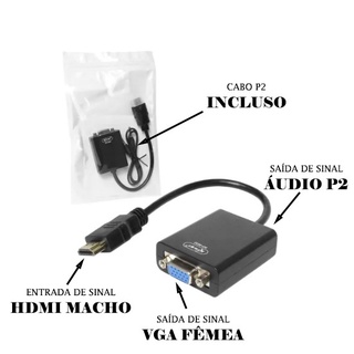 Cabo Conversor Adaptador HDMI para VGA HD saída P2 Áudio - HDMI x VGA