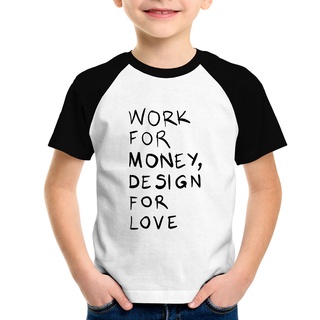 Camiseta Raglan Infantil Work for money, design for love