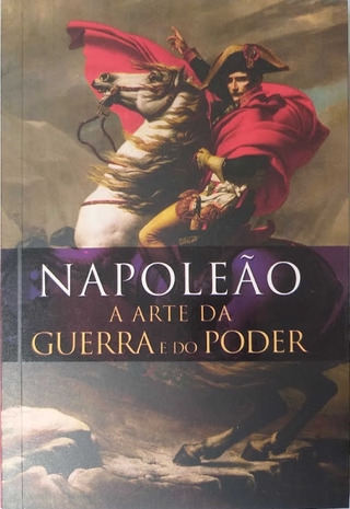 Livro Físico Napoleão A Arte da Guerra e do Poder (1)