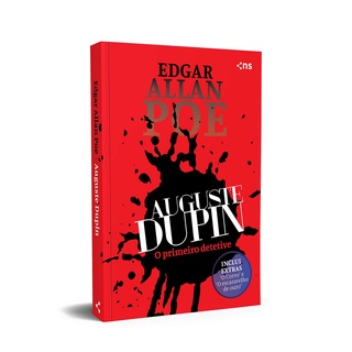 Auguste Dupin: O Primeiro Detetive - Edgar Allan Poe