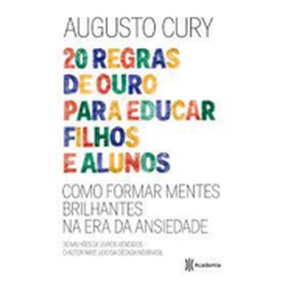 20 Regras de Ouro Para Educar Filhos e Alunos - Augusto Cury (Livro Novo, Lacrado) (1)