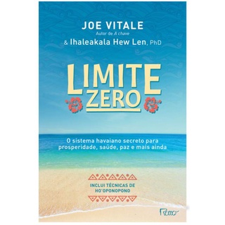 Livro Limite zero: O sistema havaiano secreto para prosperidade, saúde, paz, e mais ainda por Joe Vitale