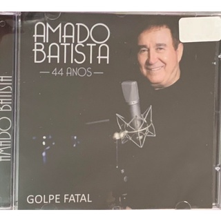 Cd Amado Batista - 44 Anos Golpe Fatal (original E Lacrado)