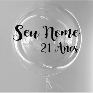 (ATENÇÃO LEIA A DESCRIÇÃO) Adesivo com Nome personalizado + idade para Balão Bubble Festa Aniversario Decoração