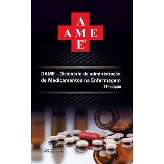 Ame - Dicionário De Administração De Medicamentos Na Enfermagem - DAME