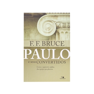 Livro: Paulo E Seus Convertidos | F. F. Bruce