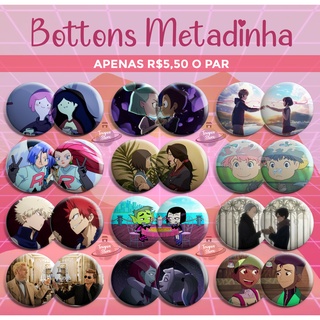 Bottons Metadinha - LGBT - Casais - Ships - Amizade - Yaoi - Yuri