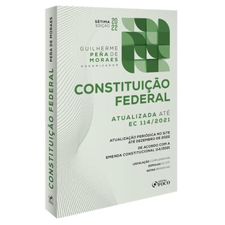 CONSTITUIÇÃO FEDERAL (7ª EDIÇÃO 2022) FOCO JURIDICO