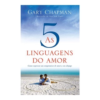 As 5 Linguagens do Amor - Livro 3a Edição Gary Chapman
