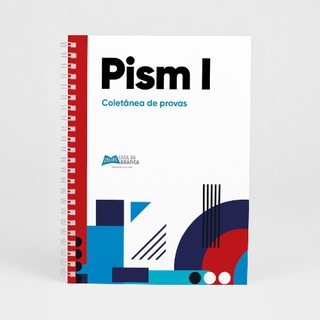 Apostila de provas do PISM 1 (Módulo I) dos últimos 3 ANOS - Provas de 2020 a 2022 + Gabaritos