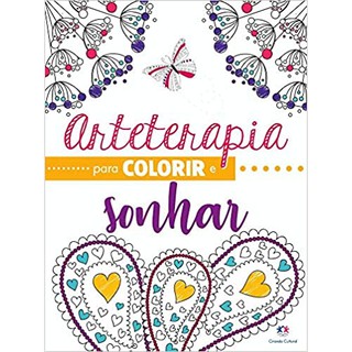Livro Para Colorir Arteterapia Colorir E Sonhar Adulto
