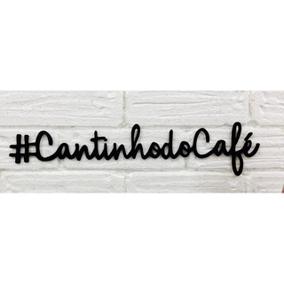 Placa Aplique Frase Cantinho do Café em MDF Preto