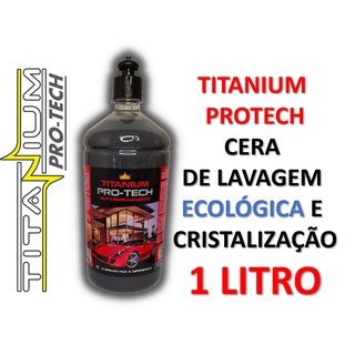 Cera Automotiva Titanium Protech Pro tech Auto Espelhamento e Cristalizacão 1 Litro (1)