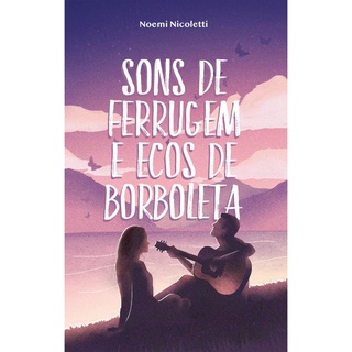 Sons de Ferrugem e Ecos de Borboleta - Editora Thomas Nelson