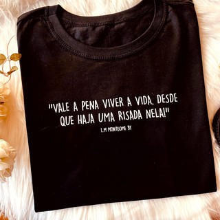 Blusa/Camiseta/T-shirt Feminina "Vale a Pena Viver a Vida, Desde Que Haja Uma Risada Nela!" Preta