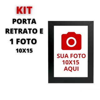 KIT PORTA RETRATO 10X15 + BRINDE FOTO REVELADA 10X15