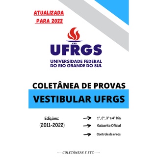 Apostila De Provas Antigas Vestibular UFRGS (2011-2022)