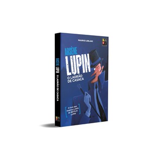 Arsène Lupin: O Ladrão da Casaca - Maurice Leblanc