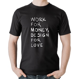 Camiseta Algodão Work for money, design for love