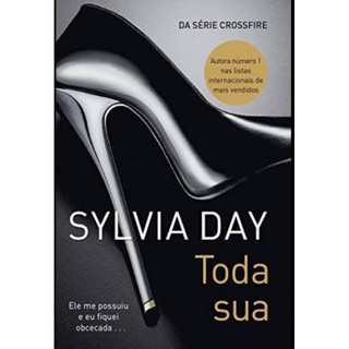 Toda Sua - Sylvia Day (Lavado)