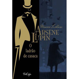 Livro Arsene Lupin - O Ladrão De Casaca (TRICAJU) (1)