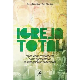 Livro Igreja Total - Steve Timmis E Tim Chester