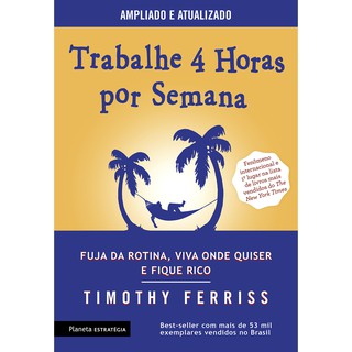 Livro Trabalhe 4 Horas por Semana - Timothy Ferriss - Novo e Lacrado