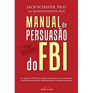 Livro: Manual da persuasão do FBI - Jack Shafer e Marvin Karlins - Universo dos Livros - NOVO E LACRADO + Brinde (1)