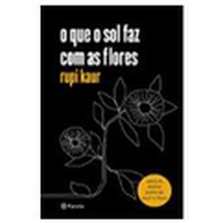 Livro O que o sol faz com as flores Edição Português por rupi kaur