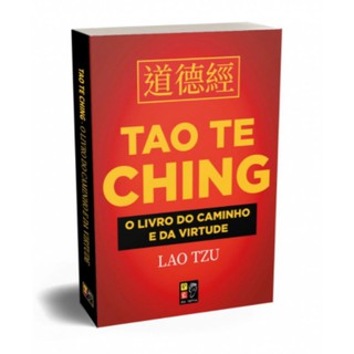 Tao te ching: O Livro do Caminho e da Virtude - Lao Tzu
