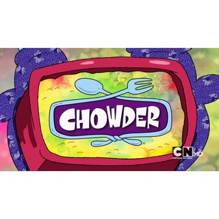 Chowder - Desenho completo