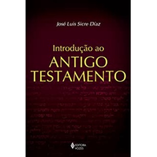 Introdução ao Antigo Testamento - José Luis Sicre Díaz