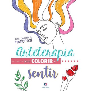 Livro Arteterapia para Colorir e Sentir - livro de colorir adulto