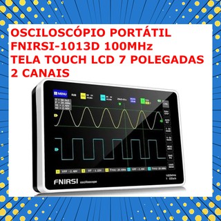 Osciloscópio Portátil Digital Tela Touch 100 Mhz Com 2 Canais Fnirsi-1013d
