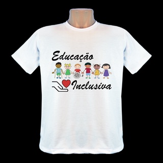 Camiseta / T-Shirt / Baby Look Educação Inclusiva - Especial - Inclusão
