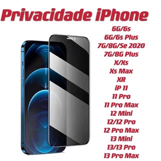 Película 3D Vidro iPhone Privacidade Anti Spy(6, 6s, 7/8 Plus, X/XS, XR, 11 Pro Max, 12.13)