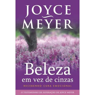 Beleza em vez de cinzas - Joyce Meyer