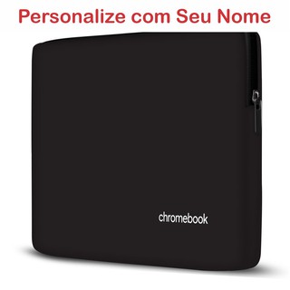 Capa para Notebook, Pasta Notebook, Case Notebook em Neoprene - ChromeBook Personalizada com Nome