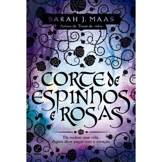 Livro - Corte de espinhos e rosas (Vol. 1) - Sarah J. Mass - Galera - NOVO E LACRADO + Brinde