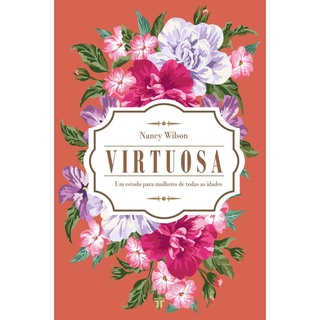 Virtuosa: Um Estudo para Mulheres de todas as idades