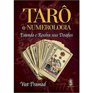 Tarô e Numerologia Entenda e Resolva Seus Desafios - Veet Pramad