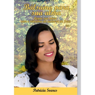 Livro Bálsamo para sua alma vol 1 - Patricia Soares