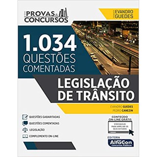 LIVRO - 1034 QUESTÕES COMENTADAS LEGISLAÇÃO DE TRANSITO - SERIE PROVAS E CONCURSOS - Evandro Guedes (Autor), Pedro Canezin (Autor)