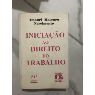 livro Iniciação ao Direito do Trabalho - 21ªEdição // Amauri Mascaro Nascimento