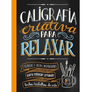 Livro de Caligrafia Criativa para Relaxar e Desenhar - Aprenda Lettering - Brush Pen - Desenhos - Molduras - Arte e Design (1)