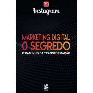 Marketing Digital O Segredo: Instagram - Capa especial+ marcador de páginas