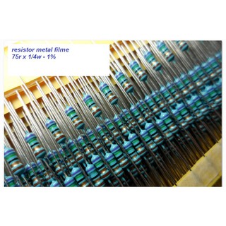 resistor metal fime / 75r x 1/4w - 1% - 1 unidade